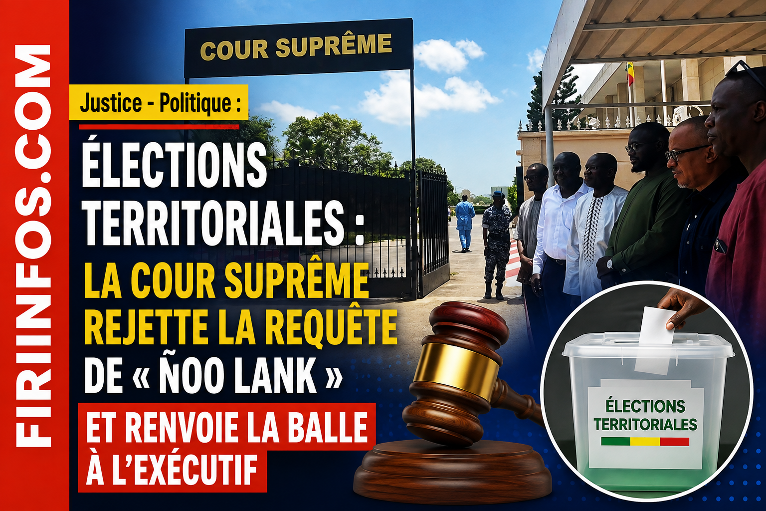 ÉLECTIONS TERRITORIALES : LA COUR SUPRÊME REJETTE LA REQUÊTE DE « ÑOO LANK » ET RENVOIE LA BALLE À L’EXÉCUTIF